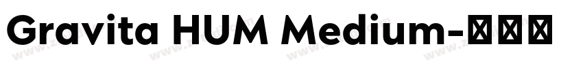 Gravita HUM Medium字体转换 Gravita HUM Medium字体转换